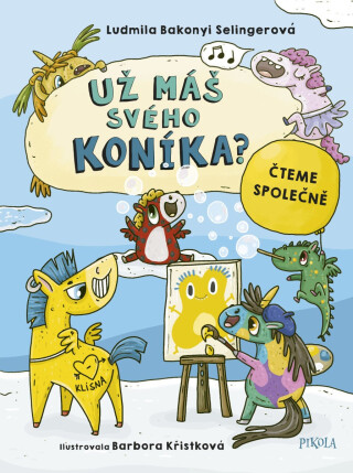 Už máš svého koníka? - Ludmila Bakonyi Selingerová