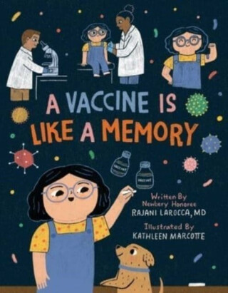 A Vaccine Is Like a Memory - Rajani LaRocca