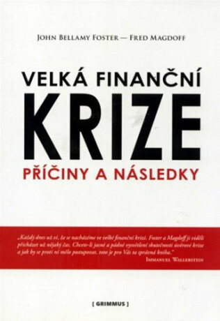 Velká finanční krize. Příčiny a následky. - John Bellamy Foster,Fred Magdoff