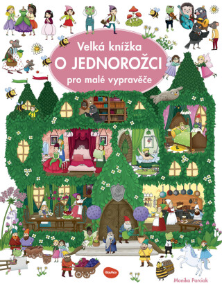 Velká knížka O JEDNOROŽCI pro malé vypravěče - Monika Parciak