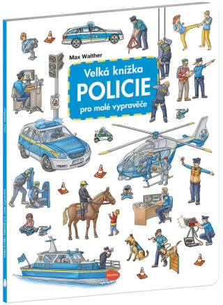 Velká knížka - POLICIE pro malé vypravěče - Max Walther