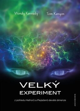 Velký experiment - Wendy Kennedy,Tom Kenyon