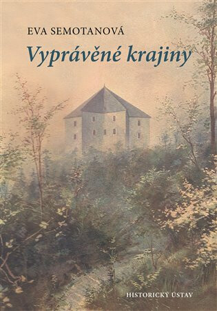 Vyprávěné krajiny - Eva Semotanová