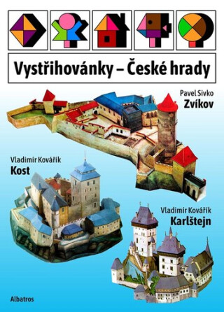 Vystřihovánky - České hrady - Pavel Sivko,Vladimír Kovařík