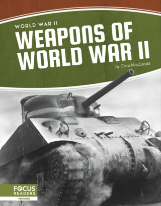 Weapons of World War II - Clara MacCarald