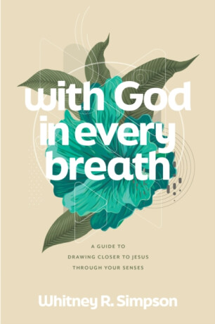 With God in Every Breath - Whitney R Simpson