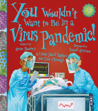 You Wouldn't Want To Be In A Virus Pandemic! - Anne Rooneyová