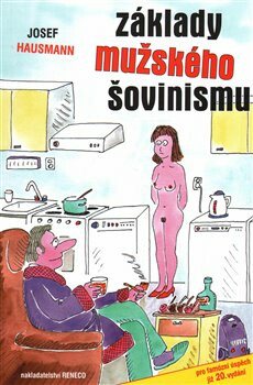 Základy mužského šovinismu - Josef Hausmann