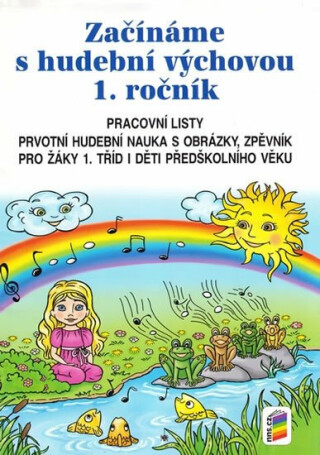 Začínáme s hudební výchovou (pracovní listy) - pro 1. ročník ZŠ - Jindřiška Jaglová