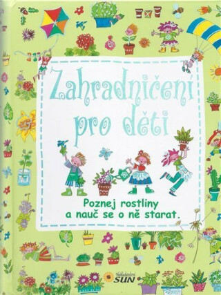 Zahradničení pro děti - Poznej rostliny a nauč se o ně starat (poškozené) - neuveden