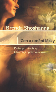 Zen a umění lásky - Brenda Shoshannaová