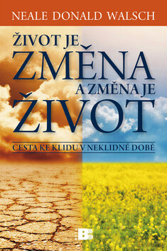 Život je změna a změna je život - Neale Donald Walsch
