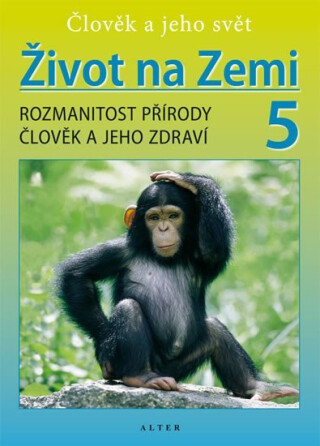 Život na Zemi 5 - Přírodověda pro 5. ročník ZŠ (původní vydání) - Helena Kholová,Aleš Dlouhý,kolektiv autorů,Helena Hanzalová