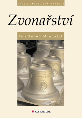 Zvonařství - Petr Rudolf Manoušek