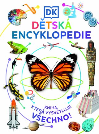 Dětská encyklopedie: Kniha, která vysvětluje všechno!